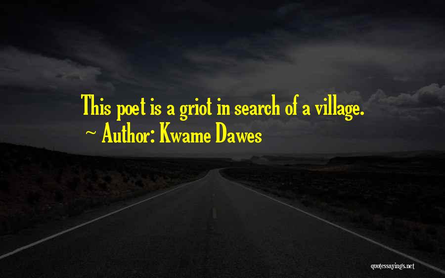 Griot Quotes By Kwame Dawes