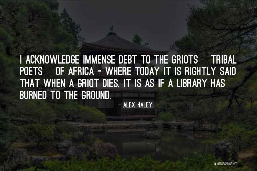 Griots Quotes By Alex Haley Griots Quotes By Alex Haley