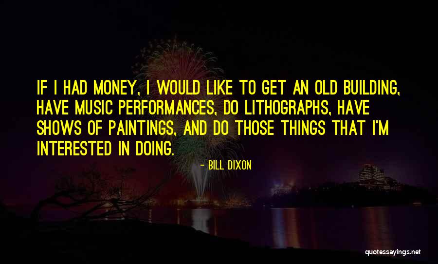 Griots Quotes By Bill Dixon Griots Quotes By Bill Dixon