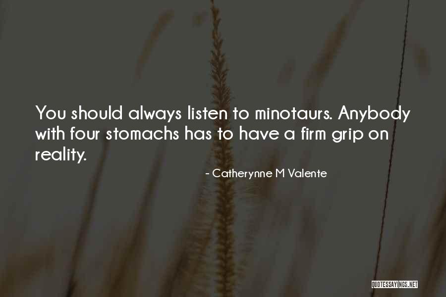 Grip On Reality Quotes By Catherynne M Valente