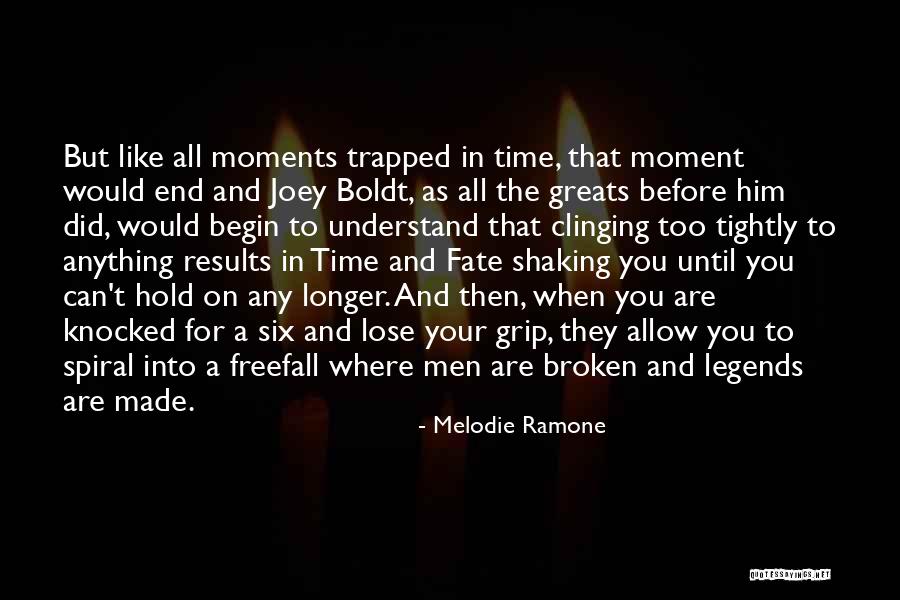 Grip On Reality Quotes By Melodie Ramone Grip On Reality Quotes By Melodie Ramone