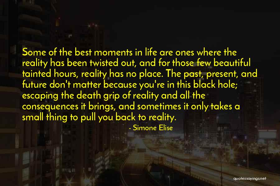 Grip On Reality Quotes By Simone Elise Grip On Reality Quotes By Simone Elise