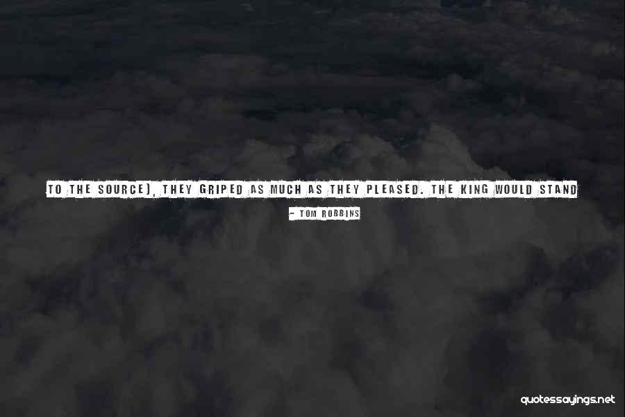 Griped Out Quotes By Tom Robbins Griped Out Quotes By Tom Robbins