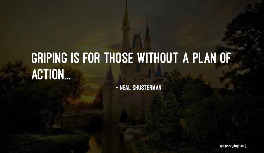 Griping Quotes By Neal Shusterman Griping Quotes By Neal Shusterman