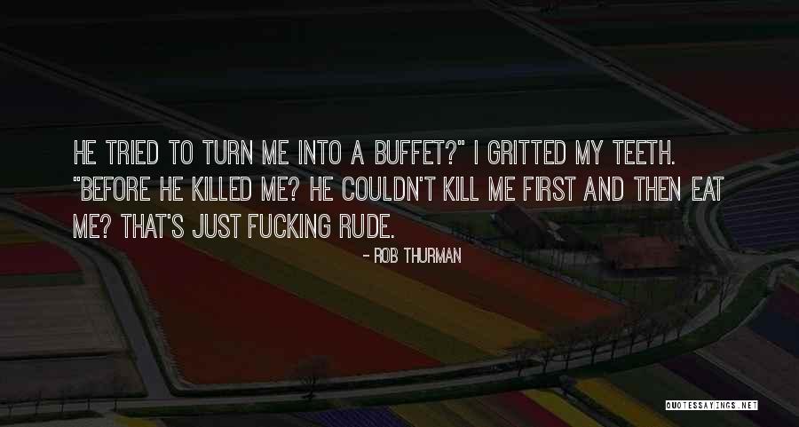 Grippando Found Quotes By Rob Thurman Grippando Found Quotes By Rob Thurman
