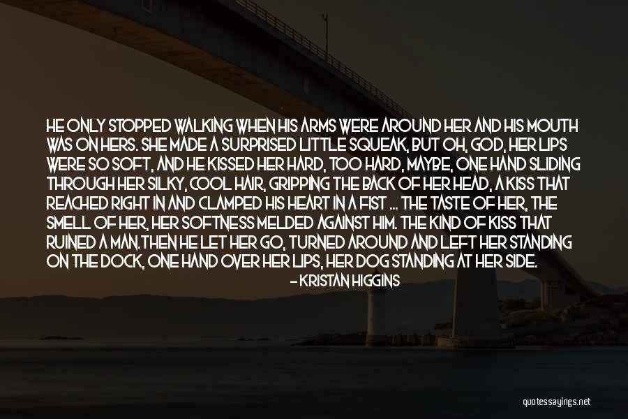 Gripping Hand Quotes By Kristan Higgins Gripping Hand Quotes By Kristan Higgins