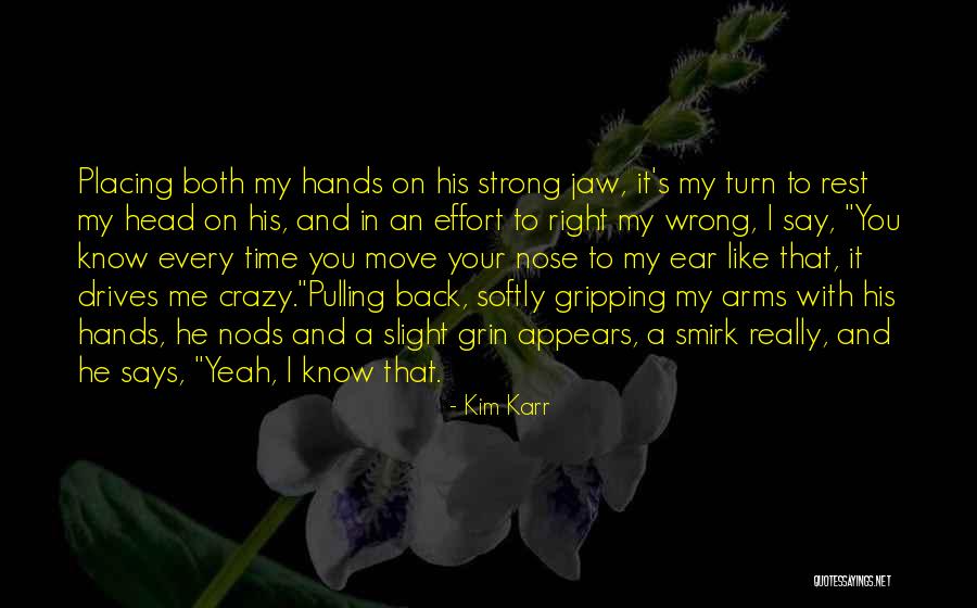 Gripping Hands Quotes By Kim Karr Gripping Hands Quotes By Kim Karr