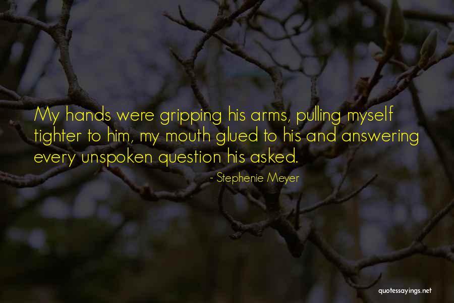 Gripping Hands Quotes By Stephenie Meyer Gripping Hands Quotes By Stephenie Meyer