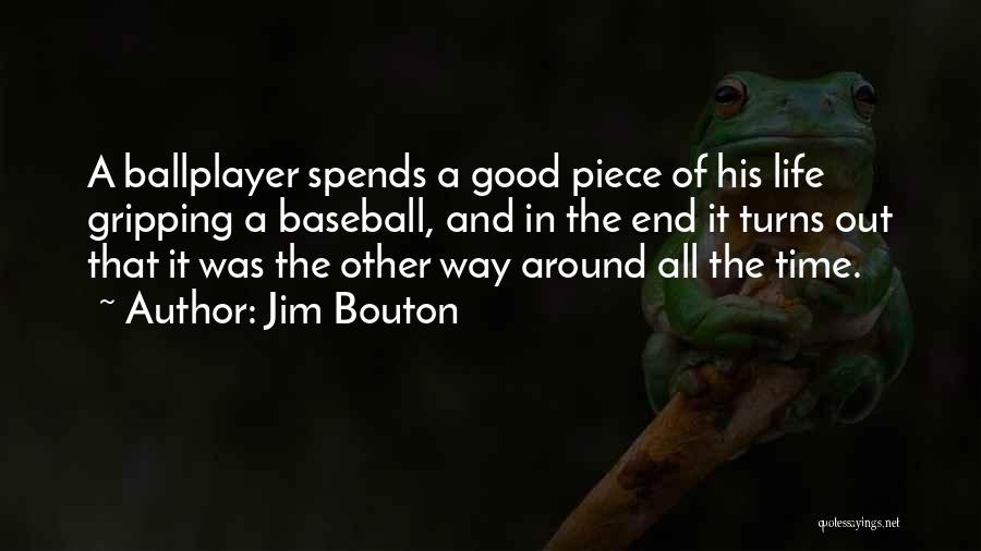 Gripping Life Quotes By Jim Bouton