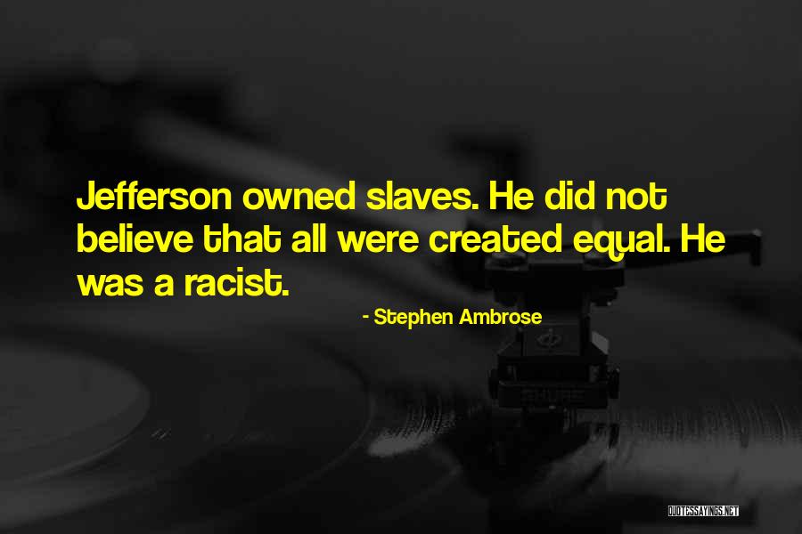 Grischa Niermann Quotes By Stephen Ambrose