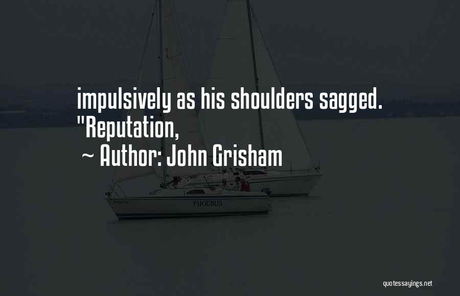 Grisham Quotes By John Grisham