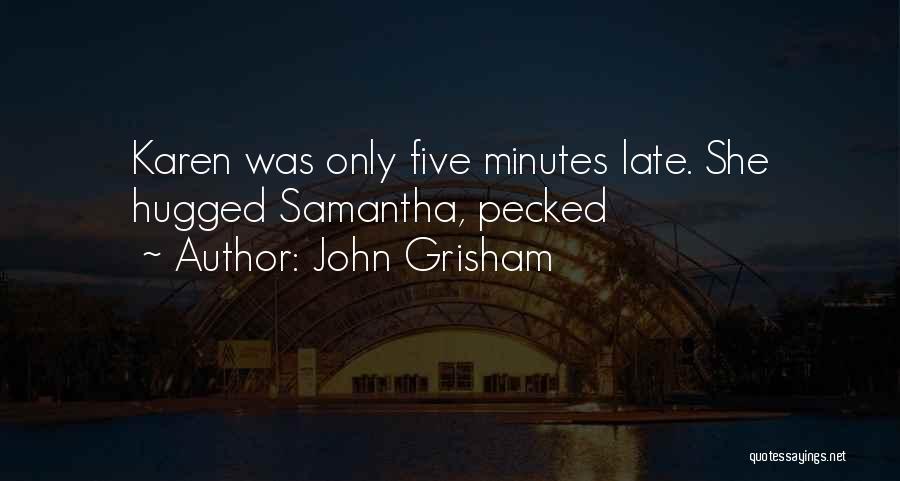 Grisham Quotes By John Grisham