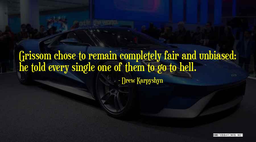 Grissom Quotes By Drew Karpyshyn Grissom Quotes By Drew Karpyshyn