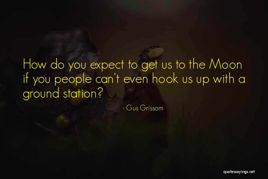 Grissom Quotes By Gus Grissom