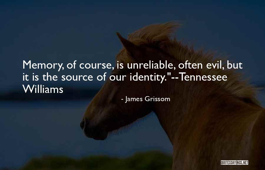 Grissom Quotes By James Grissom