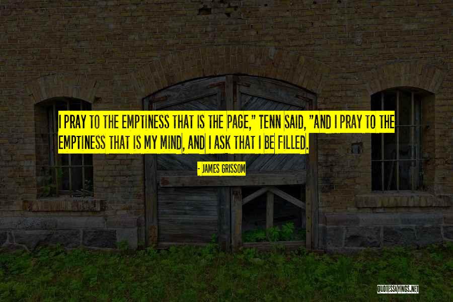 Grissom Quotes By James Grissom Grissom Quotes By James Grissom