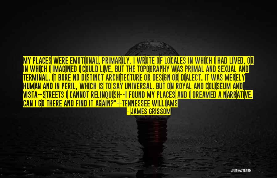 Grissom Quotes By James Grissom Grissom Quotes By James Grissom