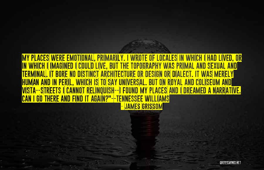 Grissom Quotes By James Grissom