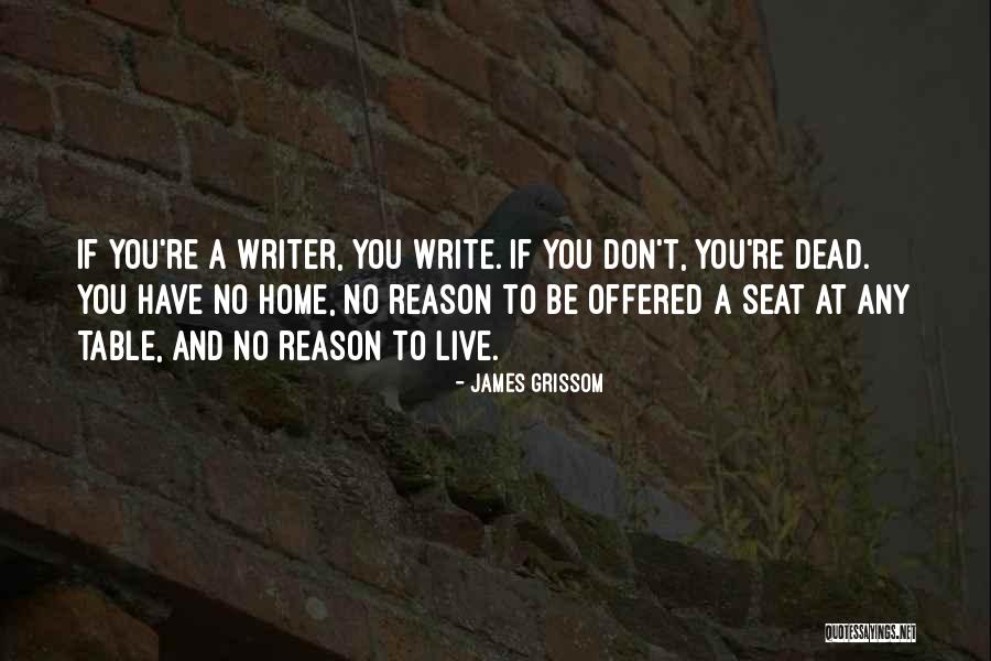 Grissom Quotes By James Grissom Grissom Quotes By James Grissom