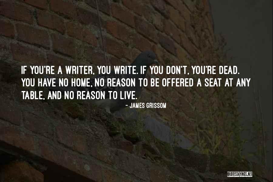 Grissom Quotes By James Grissom