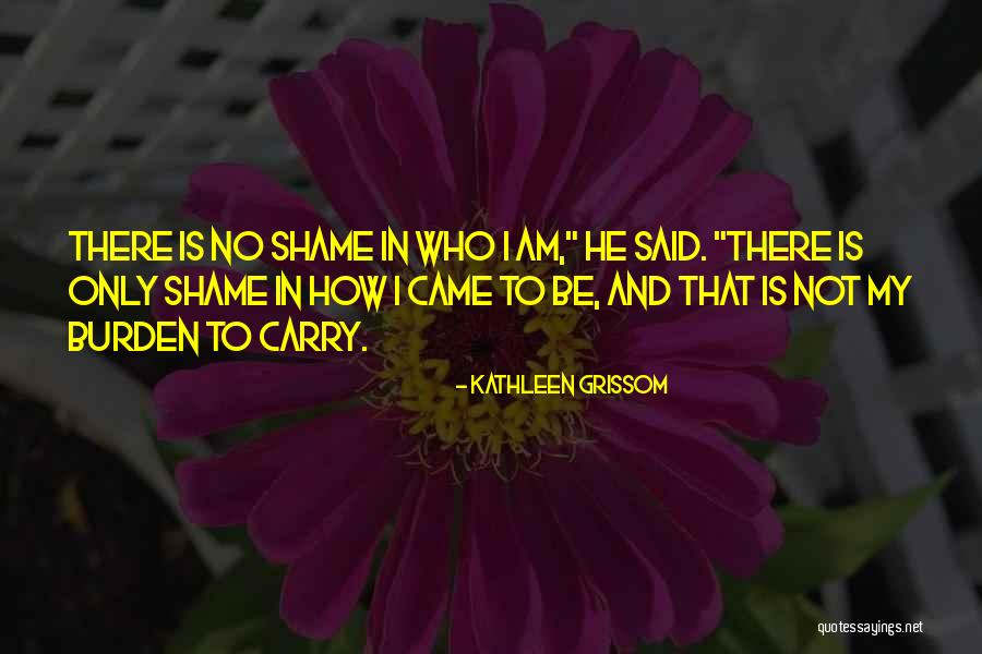 Grissom Quotes By Kathleen Grissom Grissom Quotes By Kathleen Grissom