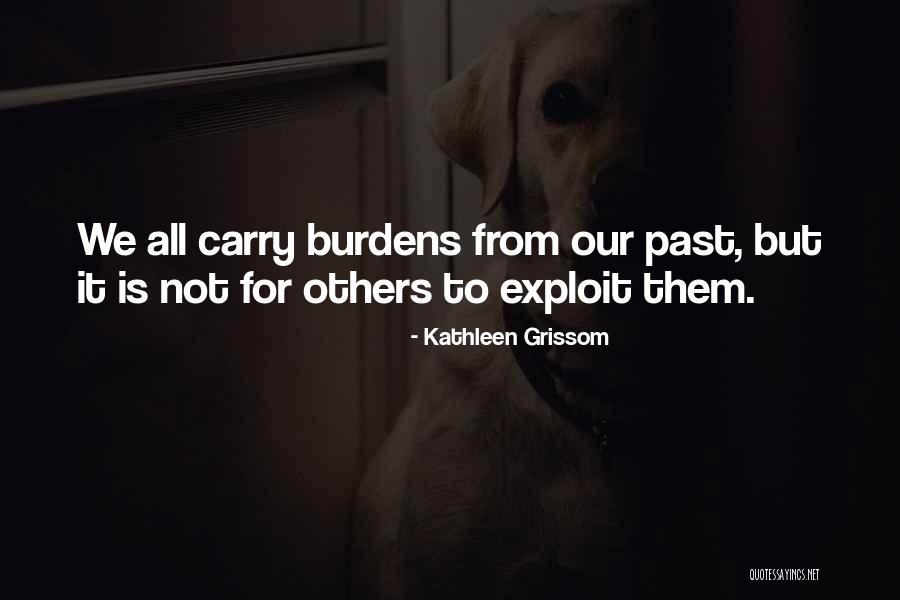 Grissom Quotes By Kathleen Grissom Grissom Quotes By Kathleen Grissom