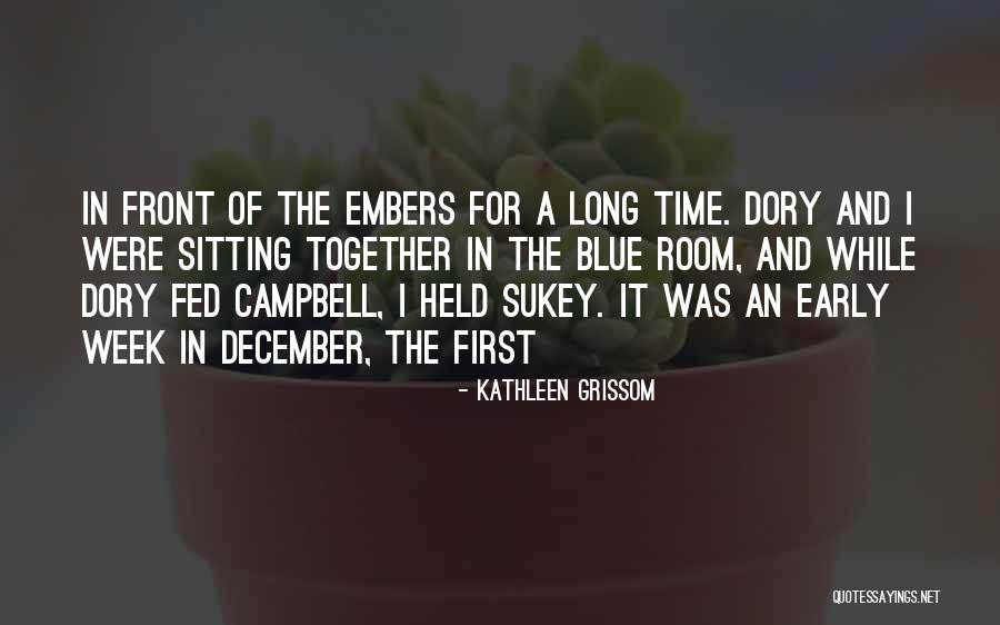 Grissom Quotes By Kathleen Grissom Grissom Quotes By Kathleen Grissom