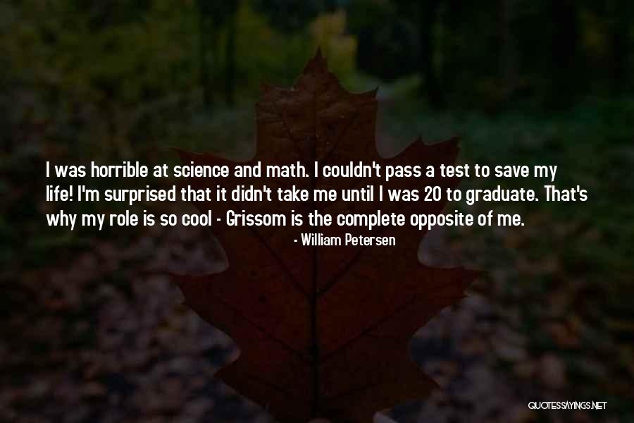 Grissom Quotes By William Petersen Grissom Quotes By William Petersen