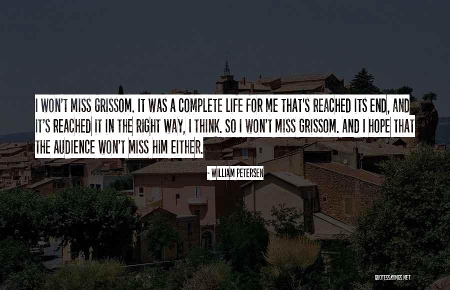 Grissom Quotes By William Petersen Grissom Quotes By William Petersen