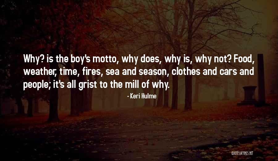 Grist For The Mill Quotes By Keri Hulme Grist For The Mill Quotes By Keri Hulme