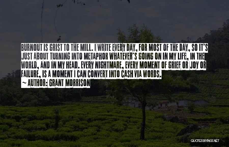 Grist Mill Quotes By Grant Morrison