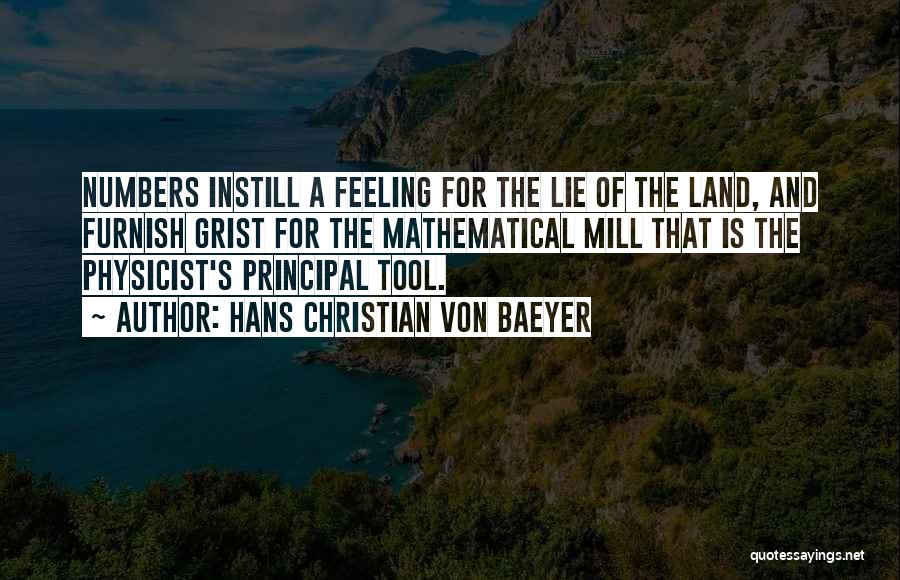 Grist Mill Quotes By Hans Christian Von Baeyer