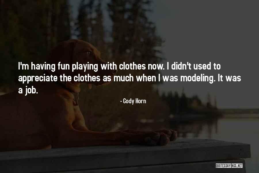 Gristedes Hours Quotes By Cody Horn Gristedes Hours Quotes By Cody Horn