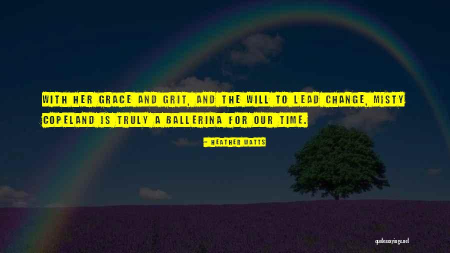Grit And Grace Quotes By Heather Watts Grit And Grace Quotes By Heather Watts