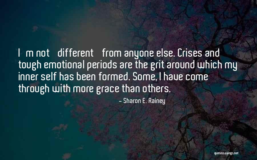 Grit And Grace Quotes By Sharon E. Rainey Grit And Grace Quotes By Sharon E. Rainey