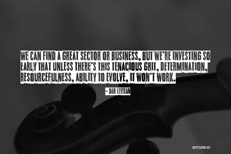 Grit In Business Quotes By Dan Levitan Grit In Business Quotes By Dan Levitan