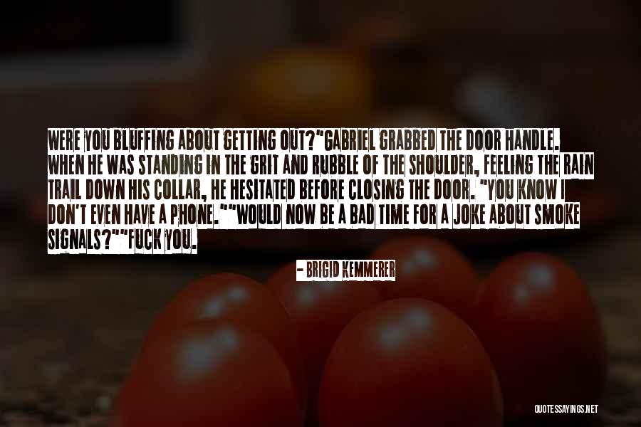 Grit Out Quotes By Brigid Kemmerer Grit Out Quotes By Brigid Kemmerer