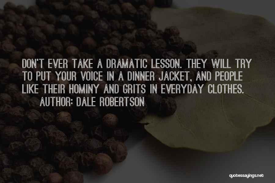 Grits Quotes By Dale Robertson