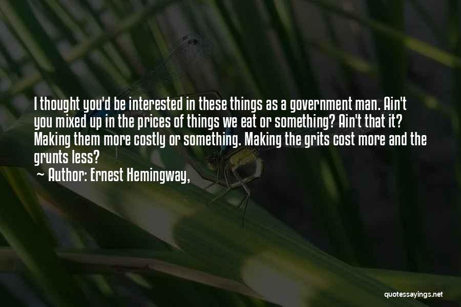 Grits Quotes By Ernest Hemingway,