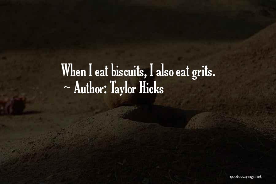 Grits Quotes By Taylor Hicks