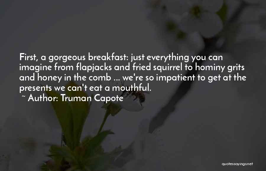 Grits Quotes By Truman Capote
