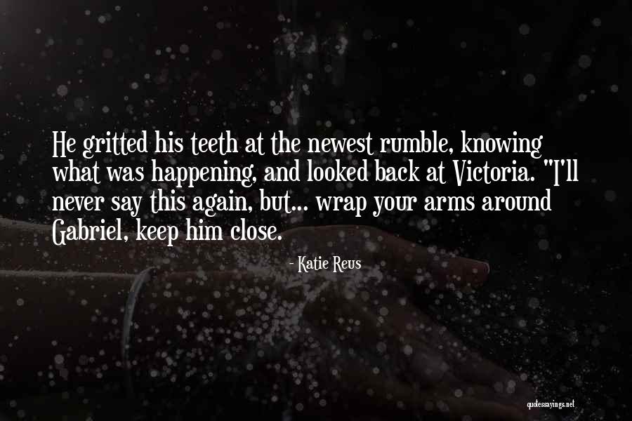 Gritted His Teeth Quotes By Katie Reus Gritted His Teeth Quotes By Katie Reus
