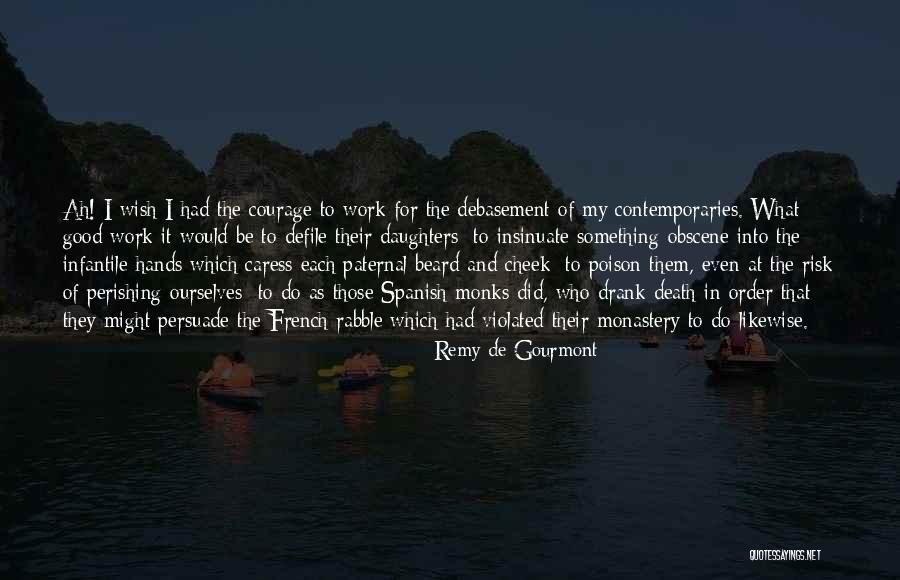 Grittiest Quotes By Remy De Gourmont Grittiest Quotes By Remy De Gourmont