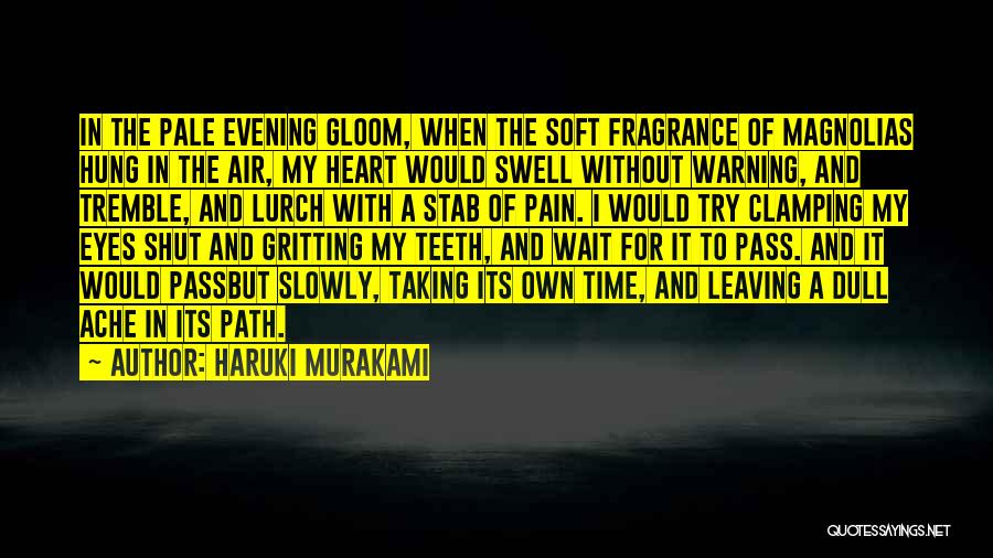 Gritting Your Teeth Quotes By Haruki Murakami