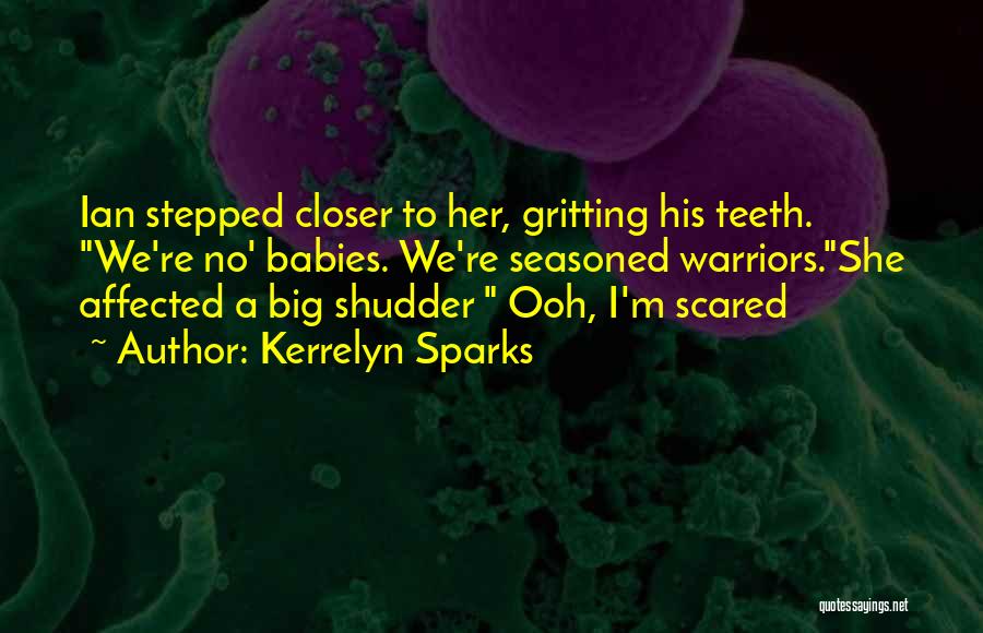 Gritting Your Teeth Quotes By Kerrelyn Sparks