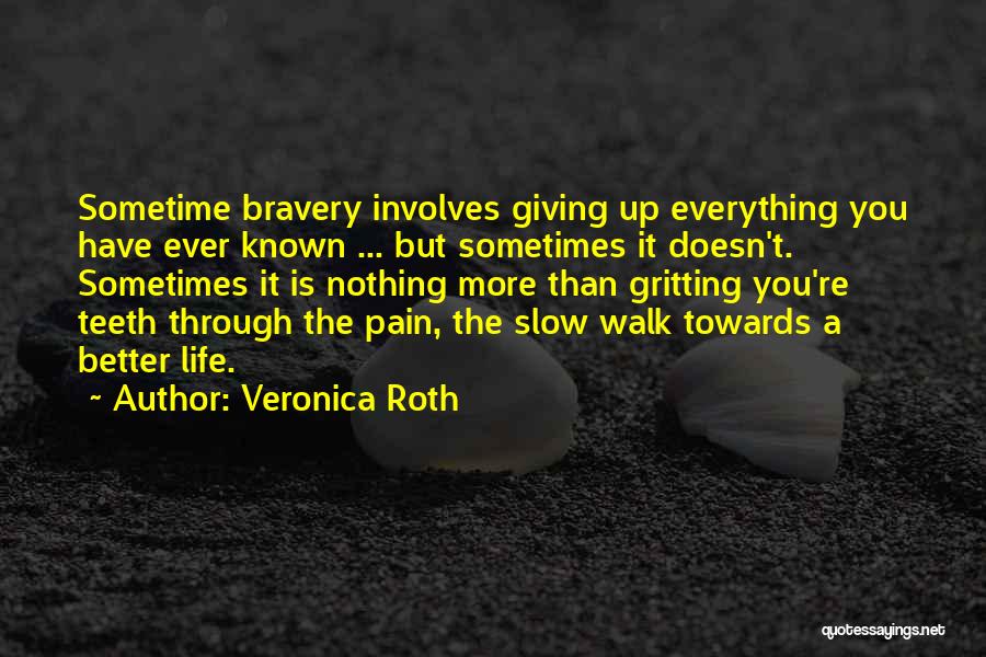 Gritting Your Teeth Quotes By Veronica Roth