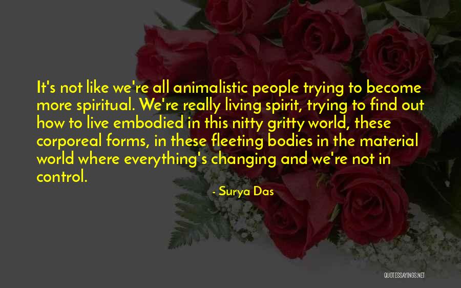 Gritty People Quotes By Surya Das Gritty People Quotes By Surya Das