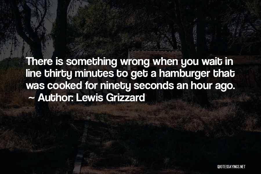 Grizzard Lewis Quotes By Lewis Grizzard