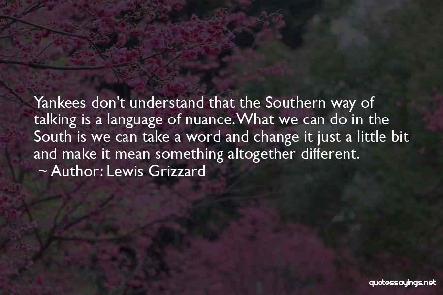 Grizzard Lewis Quotes By Lewis Grizzard