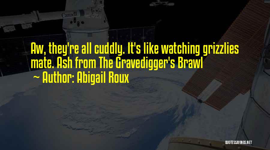 Grizzlies Quotes By Abigail Roux